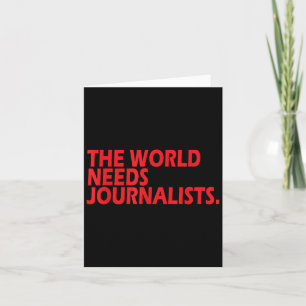 Journalists Quote Shirt The World Needs Journalist Card