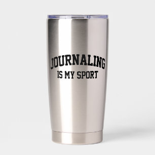 Journalling Is My Sport Insulated Tumbler