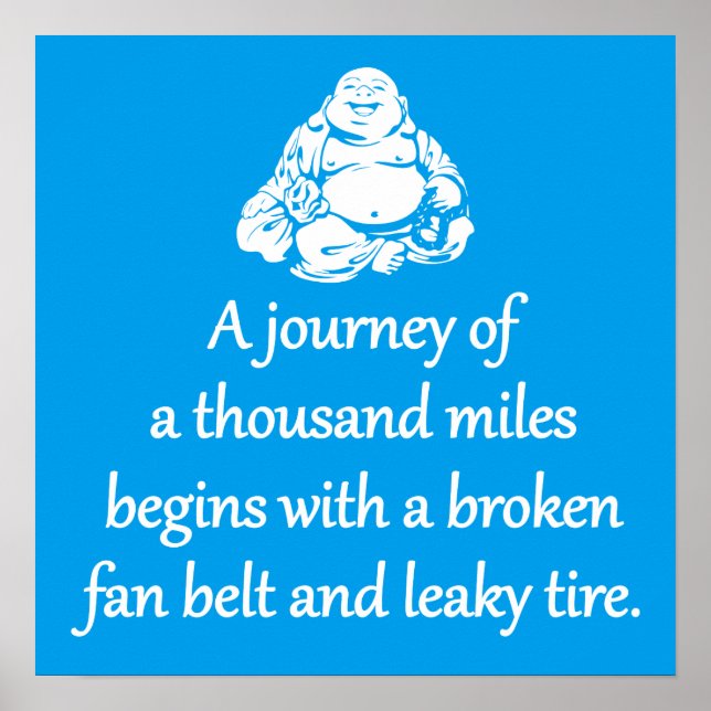 Journey Of A Thousand Miles - Sarcastic Zen Phrase Poster (Front)