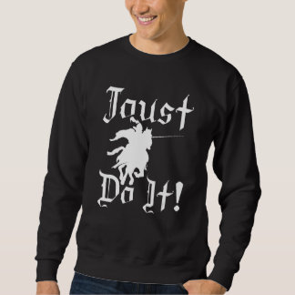 Jousting Knight Do It Ren Faire Renaissance Festiv Sweatshirt