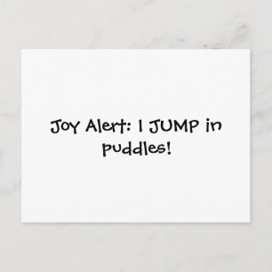 Joy Alert: I JUMP in puddles! Postcard