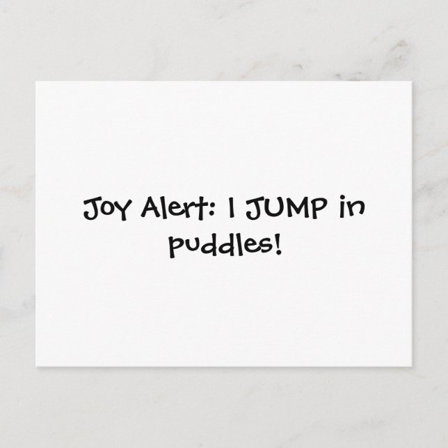 Joy Alert: I JUMP in puddles! Postcard (Front)