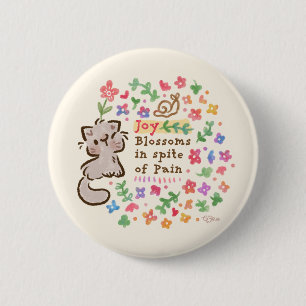 Joy Blossoms In Spite of Pain - Pebble the Kitten 6 Cm Round Badge