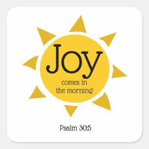 JOY COMES IN THE MORNING Christian Psalm CUSTOM Square Sticker
