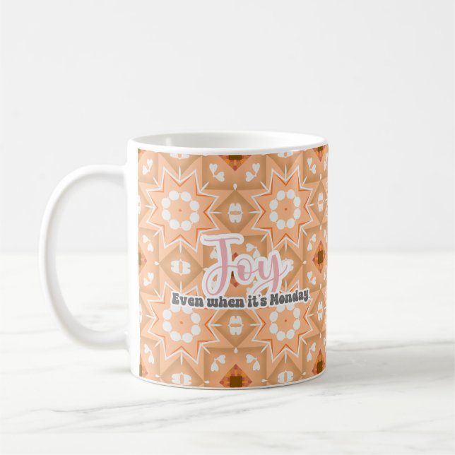 Joy, Even when it's Monday Coffee Mug (Left)