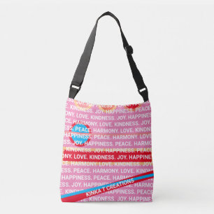 JOY. HAPPINESS. PEACE. HARMONY. LOVE. KINDNESS. CROSSBODY BAG