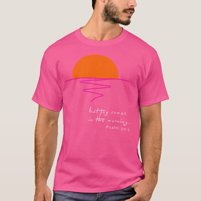 Joy In The Morning T-Shirt (Front)