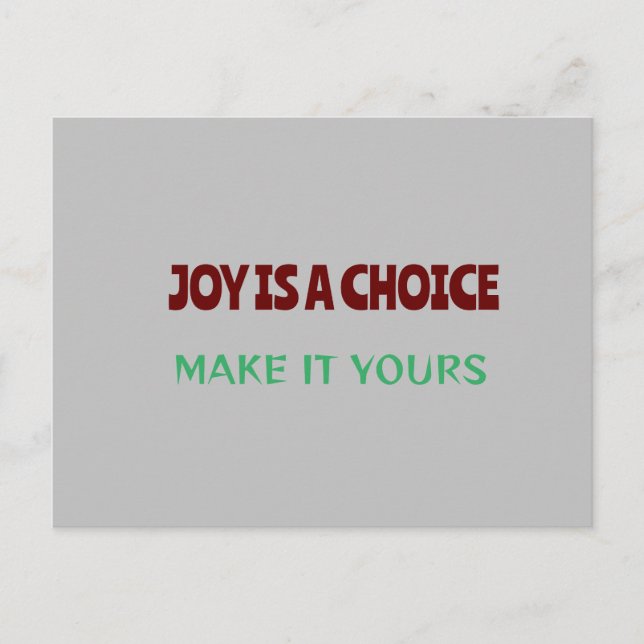 "Joy is a choice Make it yours" Postcard (Front)