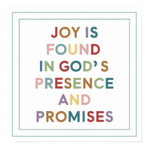 Joy is Found in God's Presence and Promises