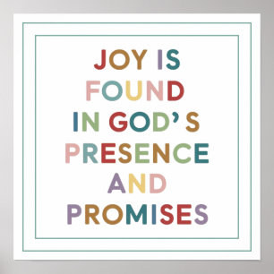 Joy is Found in God's Presence and Promises Poster