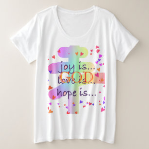 Joy is, Love is, Hope is GOD Plus Size T-Shirt