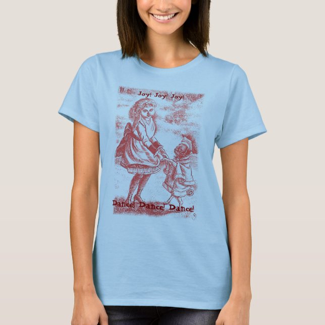 Joy! Joy! Joy!, Dance! Dance! Dance! T-Shirt (Front)