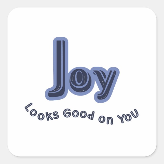 Joy Looks Good on You Square Sticker (Front)