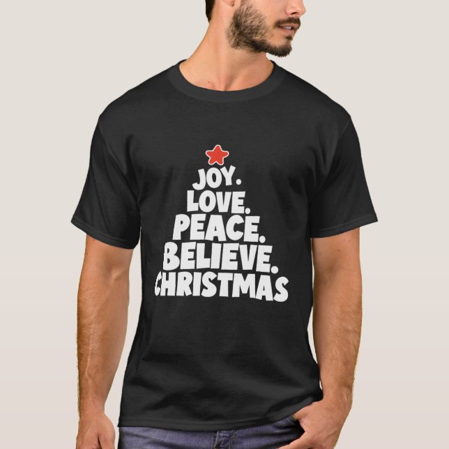 Joy. Love. Peace. Believe. Christmas Art Design T-Shirt (Front)