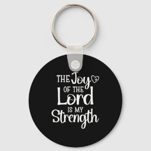 Joy Of The Lord Is My Strength Key Ring