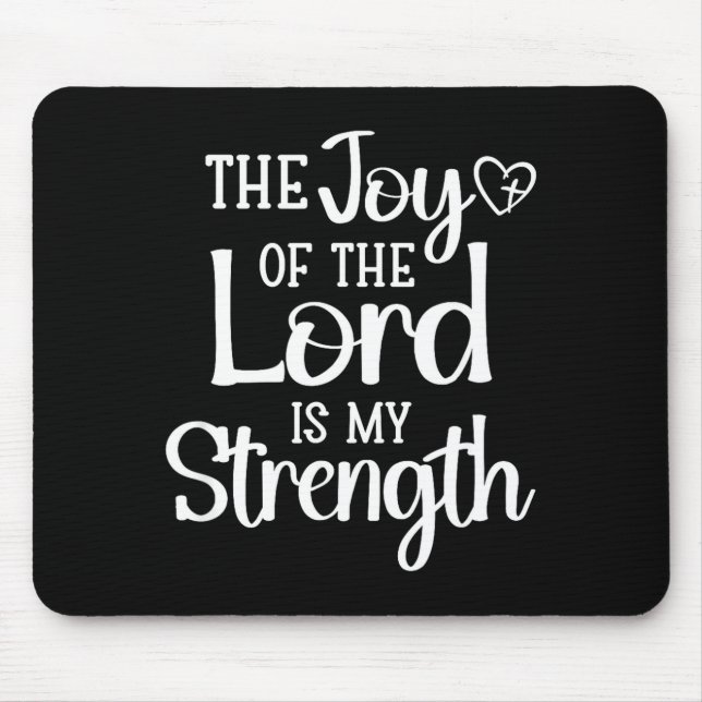 Joy Of The Lord Is My Strength  Mouse Pad (Front)