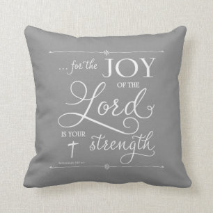 Joy of the Lord - Nehemiah 8:10 Cushion