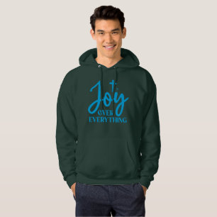 Joy Over Everything Inspirational Hoodie