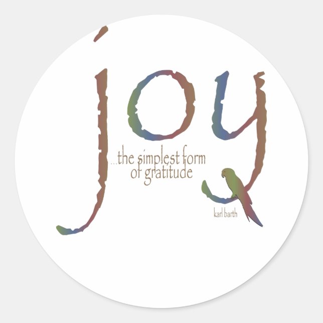 "Joy...the simplest form of gratitude" Classic Round Sticker (Front)