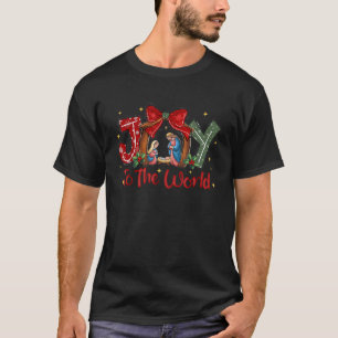 Joy To The World Christian Christmas Coquette Oh H T-Shirt