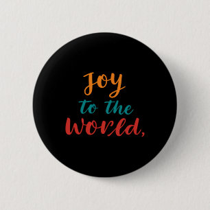 Joy To The World T Shirt 6 Cm Round Badge