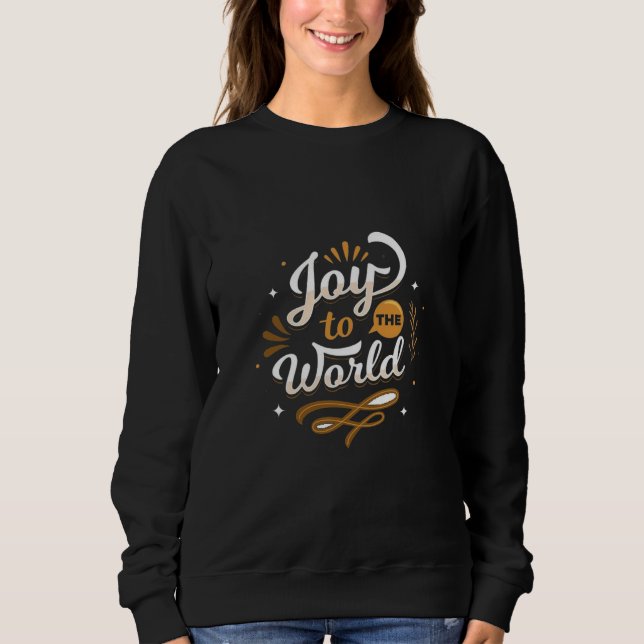 Joy To The World Womens Sweatshirt (Front)