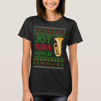 Joy Tuba World Music Lover Xmas Gift Ugly Tuba Chr T-Shirt