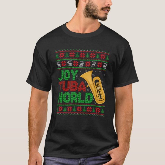 Joy Tuba World Music Lover Xmas Tuba Ugly Christma T-Shirt (Front)