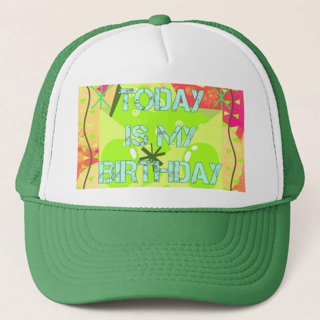 Joyful  Celebration Design: Today is My Birthday Trucker Hat (Front)