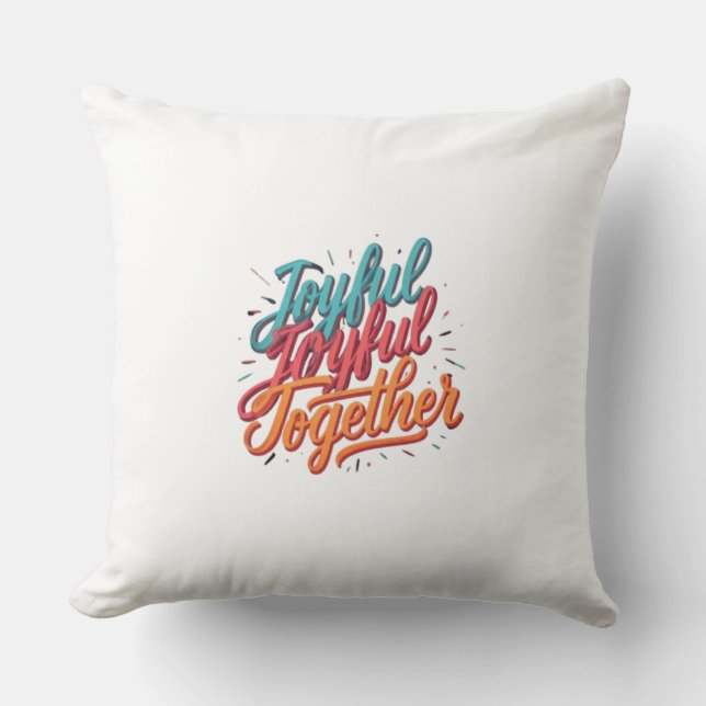 Joyful Together  Cushion (Front)