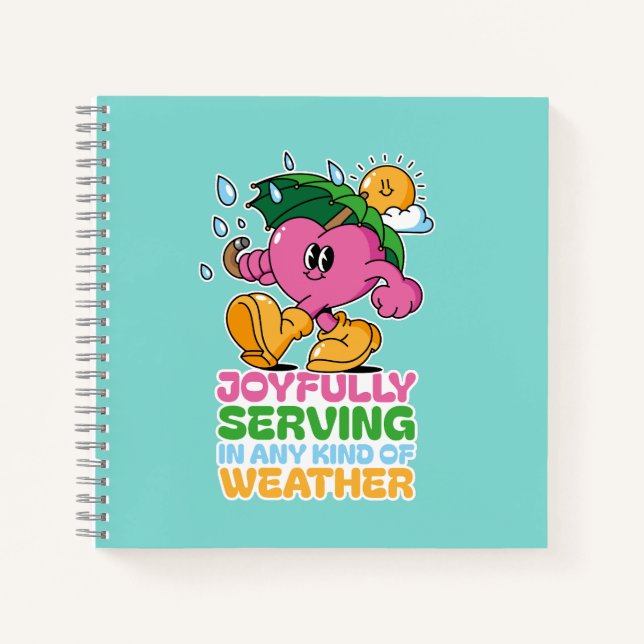 Joyfully Serving In Any Kind Of Weather Notebook (Front)