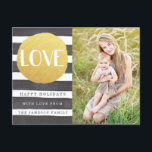 Joyous Stripes Holiday Photo Postcard / LOVE<br><div class="desc">Black watercolor stripes with a gold foil like circle,  reading LOVE. Easy to customise! Stylish,  bright,  simple - perfect!  Product does not contain actual gold foil.  The template image is protected by copyright.  Any other use is strictly prohibited.</div>