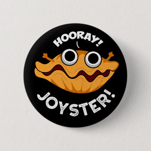 Joyster Funny Joyful Animal Oyster Pun Dark BG 6 Cm Round Badge