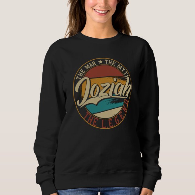 Joziah The man the myth the legend Sweatshirt (Front)