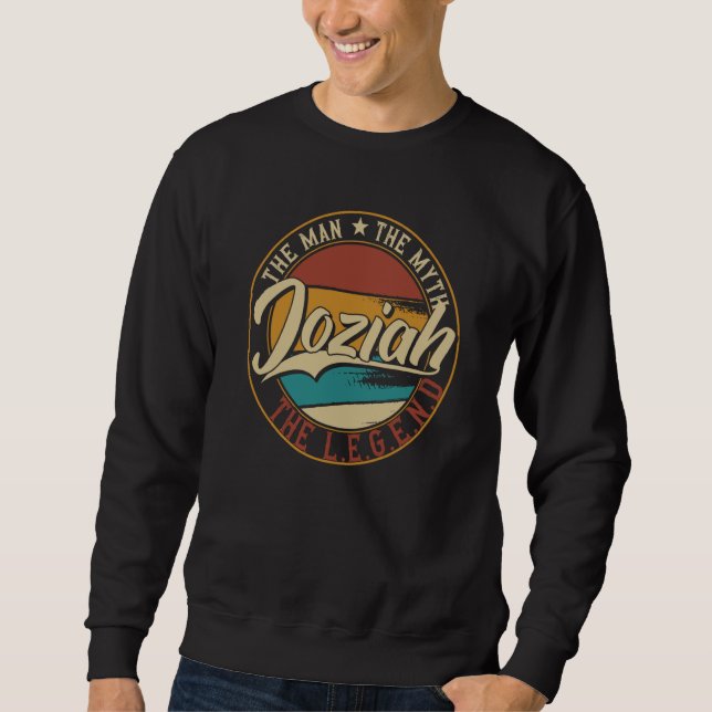 Joziah The man the myth the legend Sweatshirt (Front)