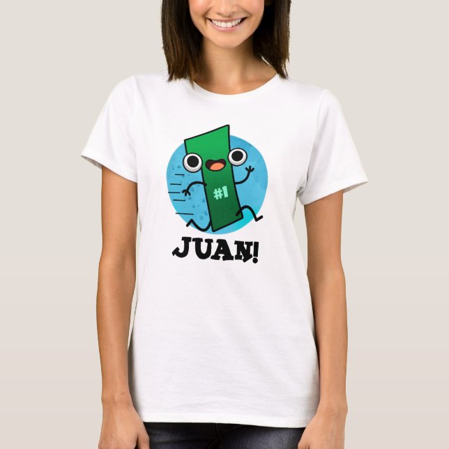 Juan Funny Mexican Number One Pun  T-Shirt (Front)