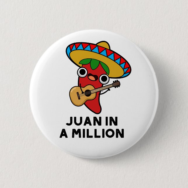Juan In A Million Funny Mexican Chili Pun 6 Cm Round Badge (Front)