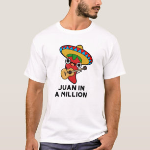 Juan In A Million Funny Mexican Chilli Pun T-Shirt