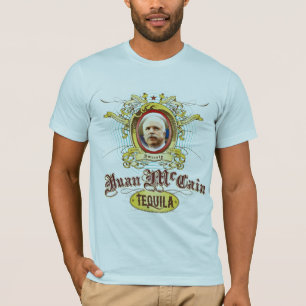 Juan McCain Tequila T-Shirt