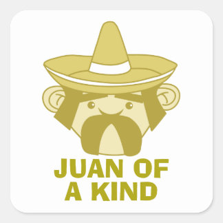 Juan of a Kind  Square Sticker