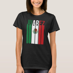 Juarez Mexico El Paso Texas Mexicali Mexican Flag T-Shirt