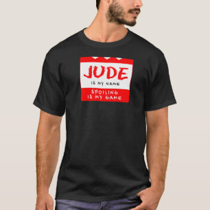 Jude Is My Name Personalised Nickname Custom Alias T-Shirt