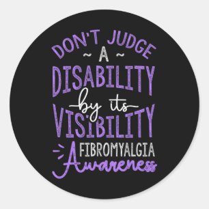 Judge A Disability Fibromyalgia Awareness  Classic Round Sticker