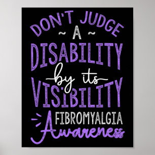 Judge A Disability Fibromyalgia Awareness Poster