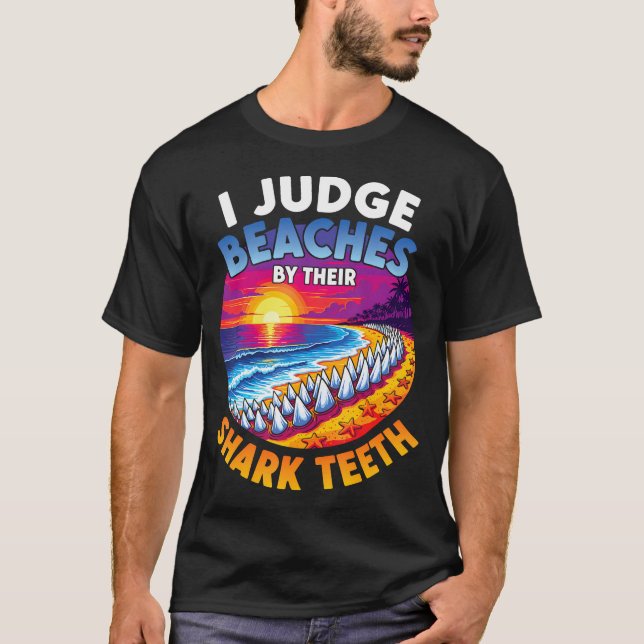 Judge Beaches By Shark th Fossil Collecting T-Shirt (Front)