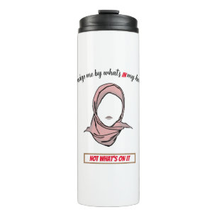 Judge by what's in my head not on it   Hijab Pride Thermal Tumbler