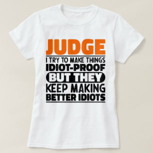 Judge I Try To Make Things Funny Sayings Judge T-Shirt