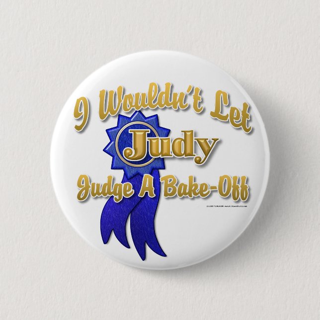 Judge Judy Bake-Off 6 Cm Round Badge (Front)