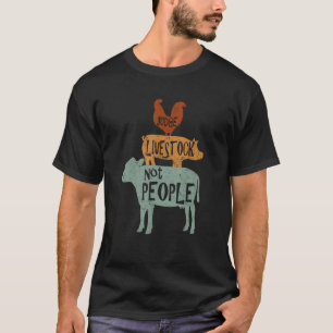 Judge Livestock Not People Chicken Pig Beef Livest T-Shirt