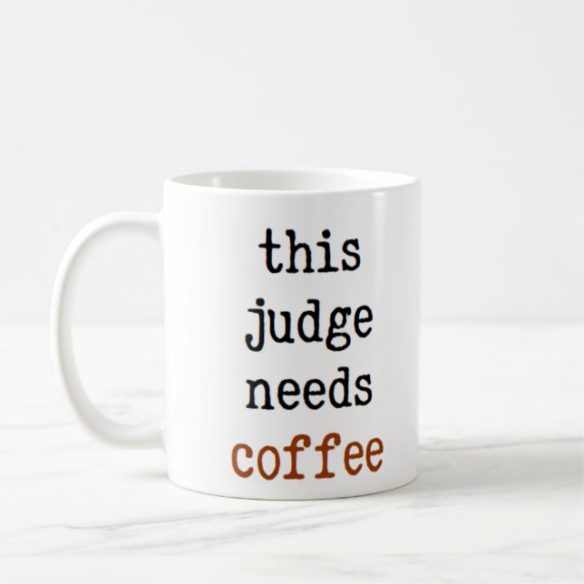 judge needs coffee Mug (Left)